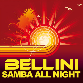 Bellini - Samba All Night