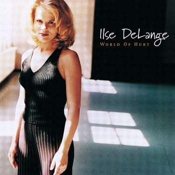 Ilse DeLange - World Of Hurt