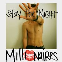 Millionaires - Stay The Night (Standard Digital)