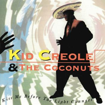 Kid Creole & The Coconuts - Kiss Me Before the Light Changes