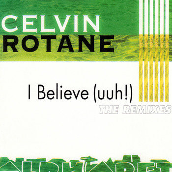 Celvin Rotane - I Believe (The Remixes)