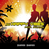 DJ HAPPY VIBES feat. Jazzmin - Quando Quando