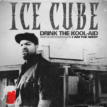 Ice Cube - Drink The Kool-Aid (Explicit)
