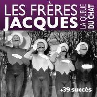 Les Frères Jacques - La queue du chat + 39 succès des Frères Jacques (Chanson française)