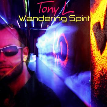 Tony L - Wandering Spirit