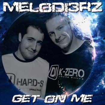 Melodi3rz - Get on me