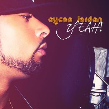 Aycee Jordan - Yeah!
