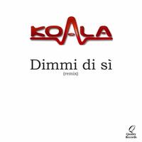 Koala - Dimmi di si (Remix)