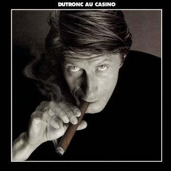 Jacques Dutronc - Dutronc au Casino (Explicit)