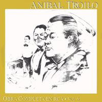 Anibal Troilo - Obra Completa En RCA - Vol.6