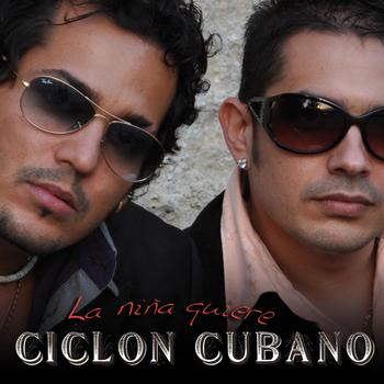 Ciclon Cubano - La Nina Quiere