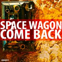 Space Wagon - Come Back