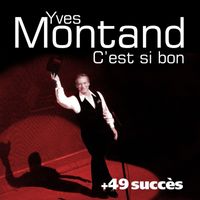 Yves Montand - C'est si bon + 49 succès de Yves Montand (Chanson française)