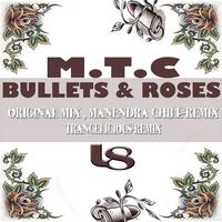 M.T.C - Bullets & Roses
