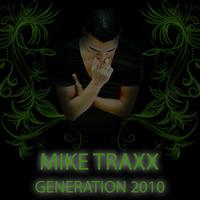 Mike Traxx - Generation 2010