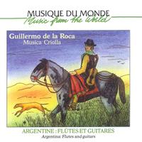 Guillermo de La Roca - Musique du monde : Argentine, flûtes et guitares