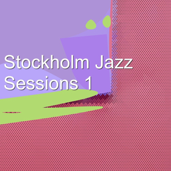 Various Artists - Stockholm Jazz Sessions 1
