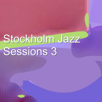 Various Artists - Stockholm Jazz Sessions 3