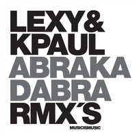 Lexy & K-Paul - Abrakadabra RMX's
