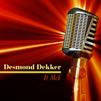 Desmond Dekker - It Mek
