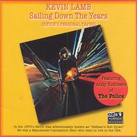 Kevin Lamb - Sailing Down the Years (Kevin's Personal Tapes) - Featuring Andy Summers of The Police