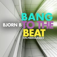 Bjorn B - Bang To The Beat (Of The Drums)