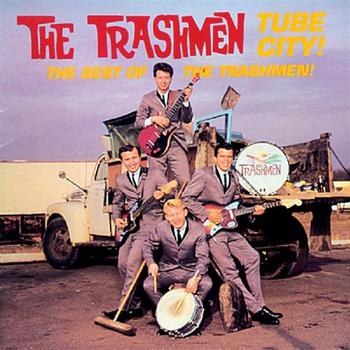 The Trashmen - Tube City! - The Best Of The Trashmen