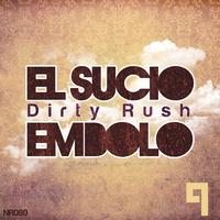 Dirty Rush - El Sucio Embolo