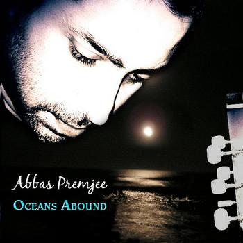 Abbas Premjee - Oceans Abound