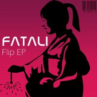 Fatali - Flip EP