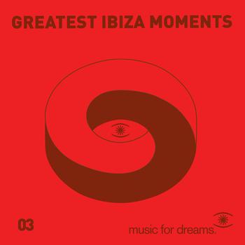Various Artists - Music for Dreams presents Greatest Ibiza Moments # 3