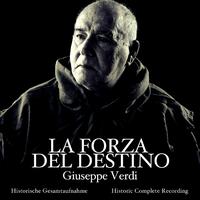 Giuseppe Verdi - Verdi : La forza del destino (Historic Complete Recording, Remastered)