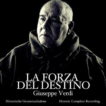 Giuseppe Verdi - Verdi : La forza del destino (Historic Complete Recording, Remastered)