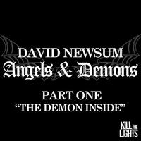David Newsum - Angels & Demons Part 1
