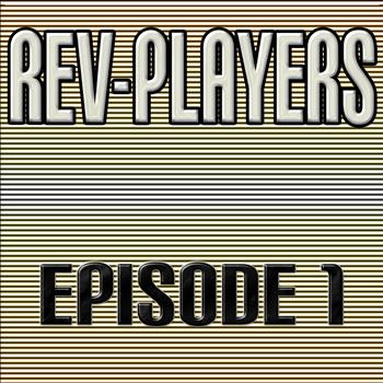 Rev-Players - Episode 1