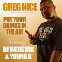 Greg Nice - Put Your Drinks In The Air