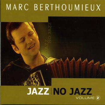 Marc Berthoumieux - Jazz No Jazz, Volume 2