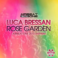 Luca Bressan - Rose Garden (Airbeat One Anthem 2010)