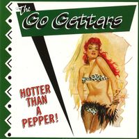 Go Getters & The Go Getters - Hotter Than a Pepper