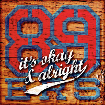 89ers - It's Okay & Alright