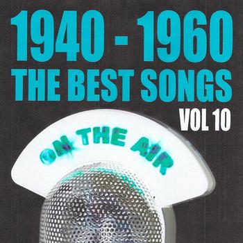 Various Artists - 1940 - 1960 : The Best Songs, Vol. 10