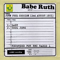 Babe Ruth - John Peel Session (2nd August 1973)