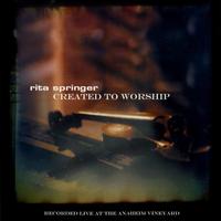 Rita Springer - Created To Worship 