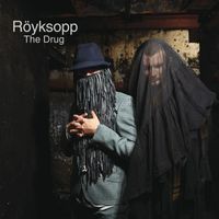 Röyksopp - The Drug