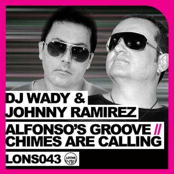 DJ Wady and Johnny Ramirez - Alfonso’s Groove / Chimes Are Calling