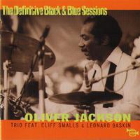Oliver Jackson Trio - Featuring Cliff Smalls & Leonard Gaskin (1975-1979) (The Definitive Black & Blue Sessions)