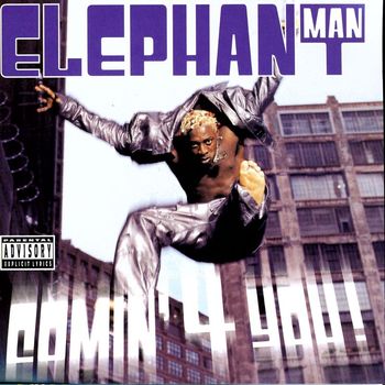 Elephant Man - Comin' 4 You!