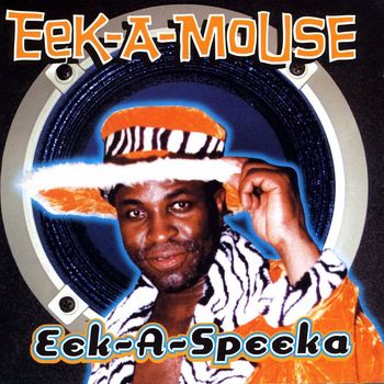 Eek-A-Mouse - Eek-A-Speaka