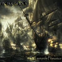 Francesco De Leonardis - Epic drama Trailer-teaser, Vol. 3