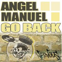 Angel Manuel - Go Back